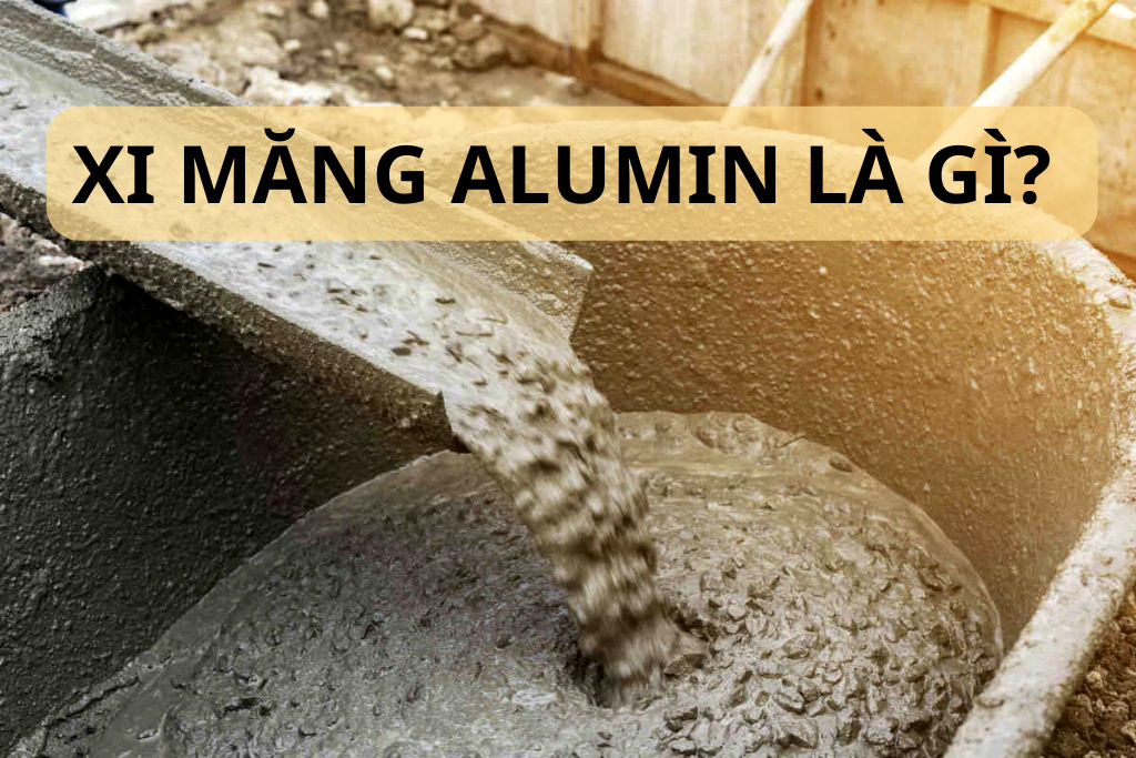 Xi măng alumin là gì? Ứng dụng trong lĩnh vực xây dựng – CafeLand.Vn